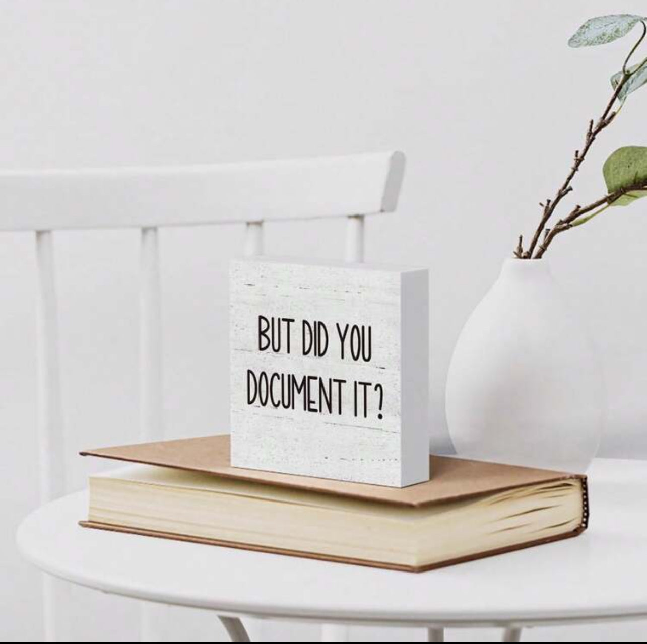 "But Did You Document?" Wooden Desktop Plaque!