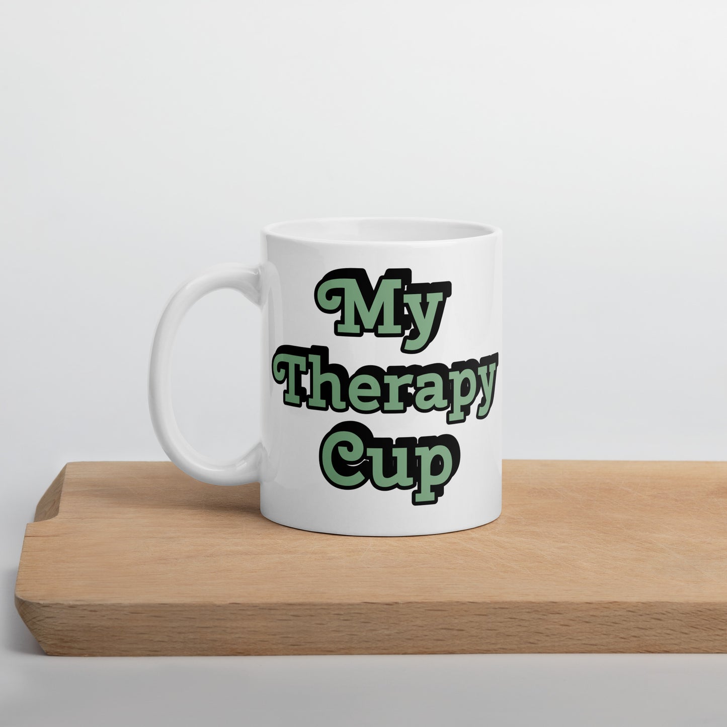 "My Therapy Cup" White Glossy 11 oz Coffee or Tea Mug